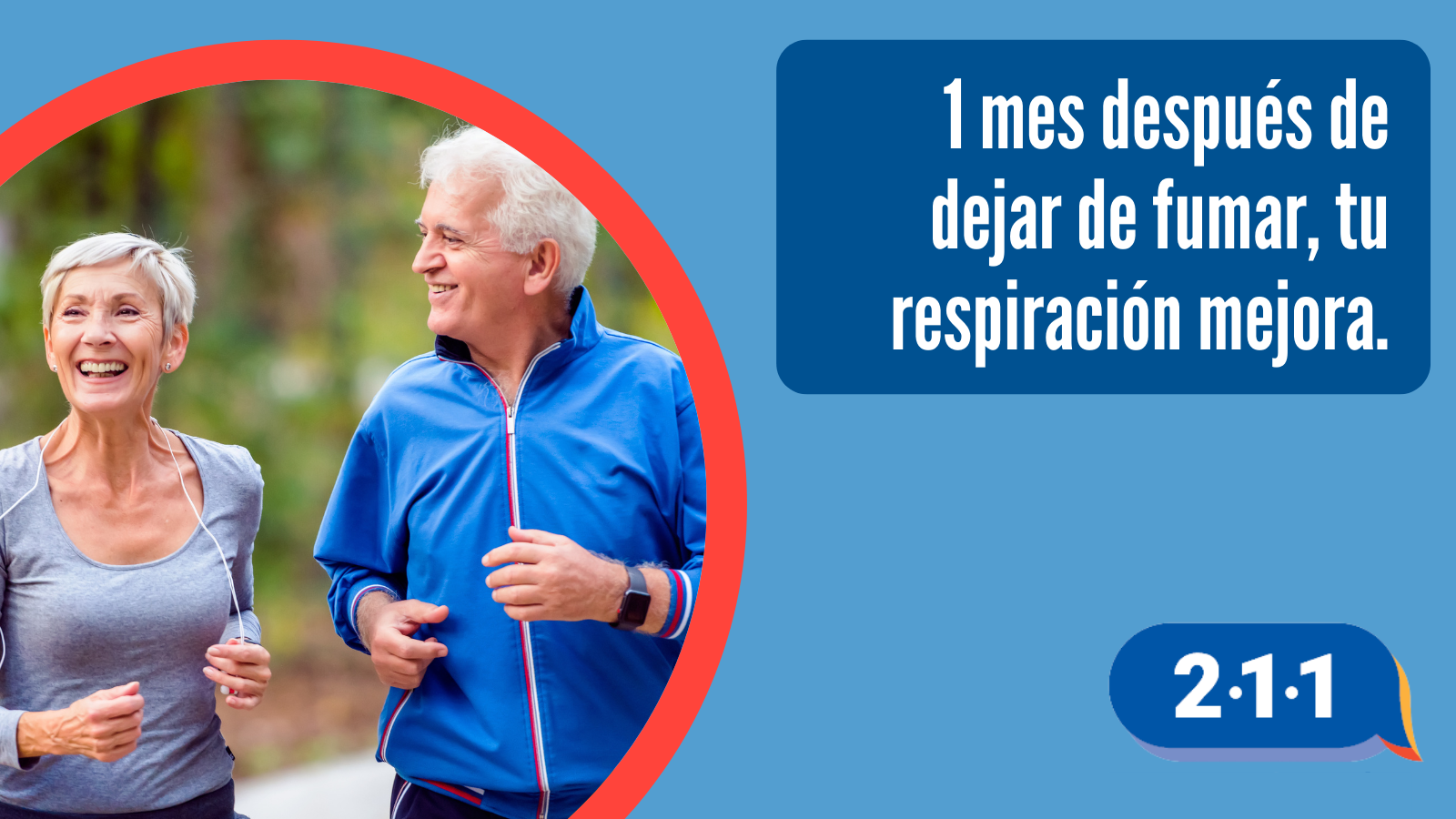 1 mes después de dejar de fumar, tu respiración mejora. 2-1-1